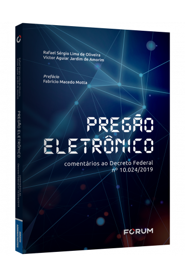 PREGO ELETRNICO: COMENTRIOS AO DECRETO FEDERAL N 10.024/2019